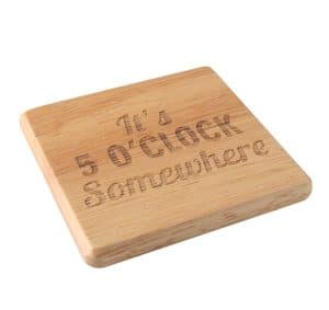 Coaster: 1 x It's Five O'Clock Somewhere Coaster, Wooden