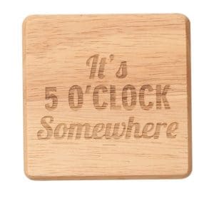 Coaster: 1 x It's Five O'Clock Somewhere Coaster, Wooden